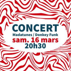 Concert samedi 16 mars à 20h30 à la MJC Jacques Tati avec Madatunes est Donkey Funk