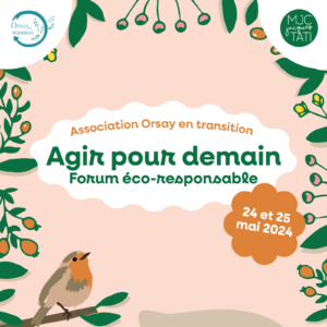 forum éco-responsable, événement écologie, transition écologique Orsay en transition à la Maison Jacques Tati Animations et ateliers